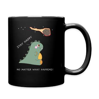Dino | Restez heureux quoi qu’il arrive - Mug uni - noir - Droite