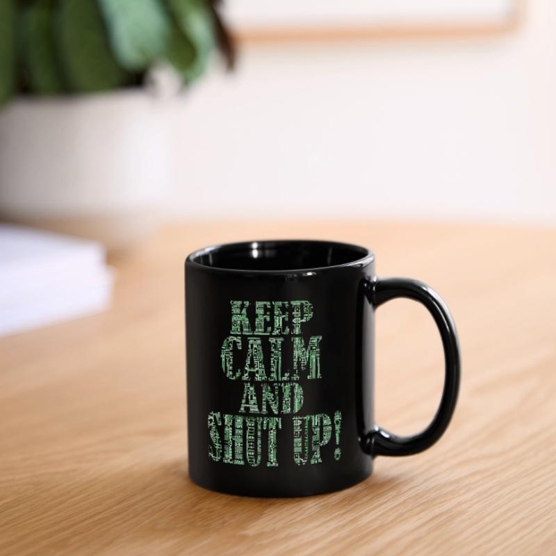 Keep calm and shut up - IT Support Helpdesk Admin Tasse einfarbig