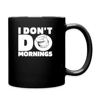 Shark Funny I Don't Do Mornings - Full Colour Mug - black - Right