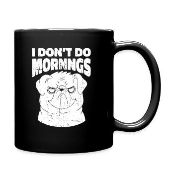 Carlin Chien Drôle Je Ne Fais Pas De Matins - Mug uni - noir - Droite