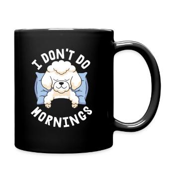 Pudel Witzig I Dont Do Mornings - Tasse einfarbig - Schwarz - Rechts