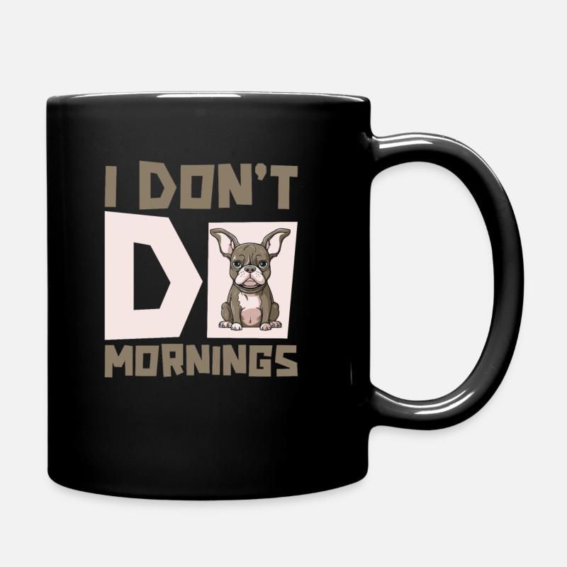 French Bulldog Witzig I Dont Do Mornings - Tasse einfarbig - Schwarz