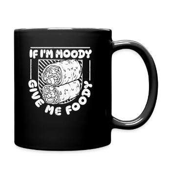 Burrito Lustig If Im Moody Give Me Foody - Tasse einfarbig - Schwarz - Rechts