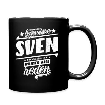 Ich bin dieser legendäre Sven von dem alle reden - Tasse einfarbig - Schwarz - Rechts