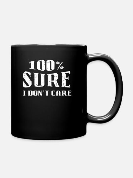 Schwarzer Humor Witzig I Dont Care - Tasse einfarbig - Schwarz