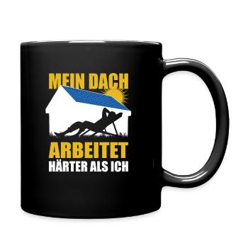 Mein Dach arbeitet härter als ich - Photovoltaik - Tasse einfarbig - Schwarz - Rechts