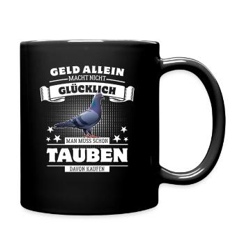 Geld allein macht nicht glücklich aber Tauben - Tasse einfarbig - Schwarz - Rechts