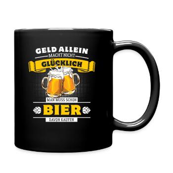 Geld allein macht nicht glücklich - aber Bier - Tasse einfarbig - Schwarz - Rechts