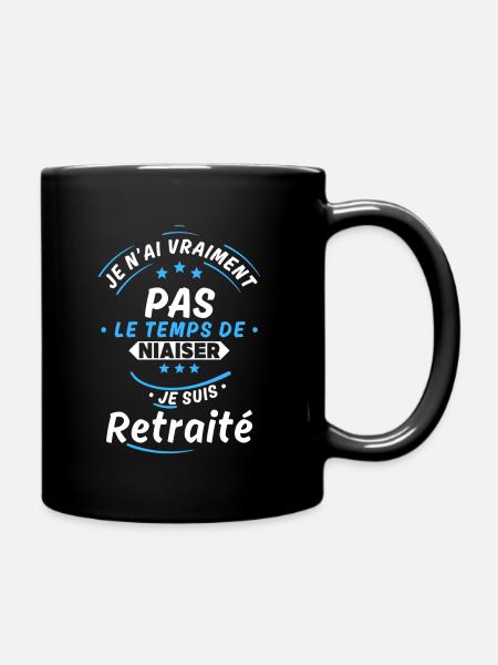 Retraite pas le temps de niaiser je suis retraité - Mug uni - noir