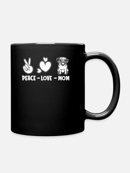 Mops Hund Peace Love Dog Mom - Tasse einfarbig - Schwarz