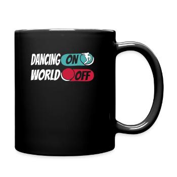 Dancing Dancers Dancing On World Off - Full Colour Mug - black - Right