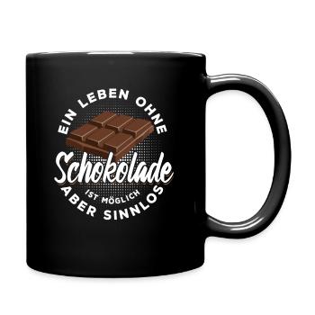 Ein Leben ohne Schokolade ist möglich aber sinnlos - Tasse einfarbig - Schwarz - Rechts