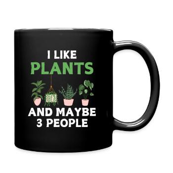 Ich mag Pflanzen und vielleicht 3 Leute humorvoll - Tasse einfarbig - Schwarz - Rechts