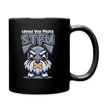Schnauzer Hund Stfu Would You Please Shut Up - Tasse einfarbig - Schwarz - Rechts