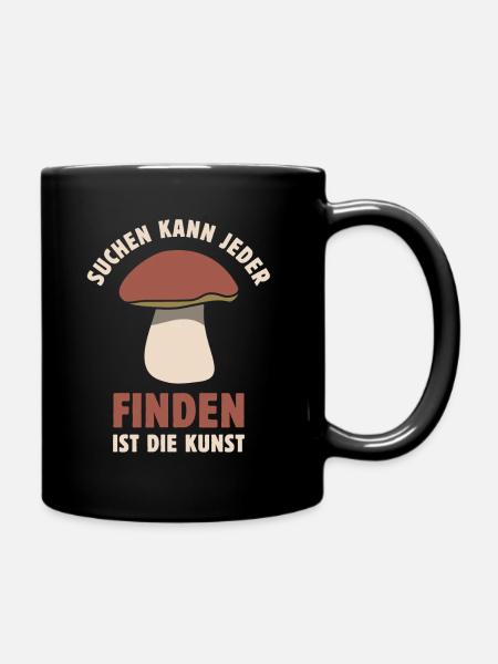 Suchen kann jeder Finden ist die Kunst Pilz Spruch - Tasse einfarbig - Schwarz
