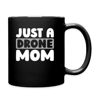 Drohne Quadrocopter Just A Drone Mom - Tasse einfarbig - Schwarz - Rechts