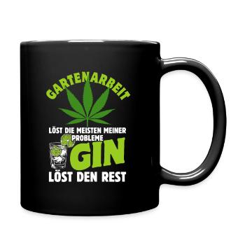 Gartenarbeit löst die meisten meiner Probleme Gin - Tasse einfarbig - Schwarz - Rechts