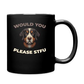 Berner Sennenhund Stfu Would You Please Shut Up - Tasse einfarbig - Schwarz - Rechts