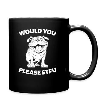 Bulldogge Stfu Would You Please Shut Up - Tasse einfarbig - Schwarz - Rechts