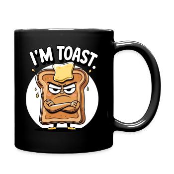I'm Toast - Lustiges Cartoon-Design - Tasse einfarbig - Schwarz - Rechts