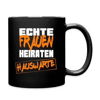 Echte Frauen heiraten Hauswarte - Tasse einfarbig - Schwarz - Rechts