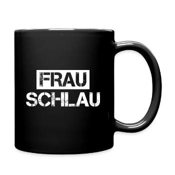 Frau Schlau Damen Frauen Klug Intelligent Geschenk - Tasse einfarbig - Schwarz - Rechts