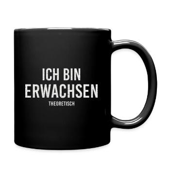 Ich bin Erwachsen - Theoretisch - Witziger Spruch - Tasse einfarbig - Schwarz - Rechts