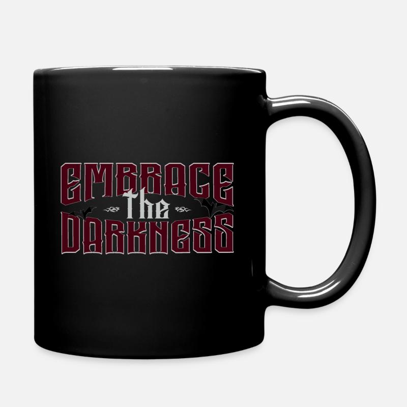 Embrace The Darkness - Gothic Typo And Aesthetic - Full Colour Mug - black