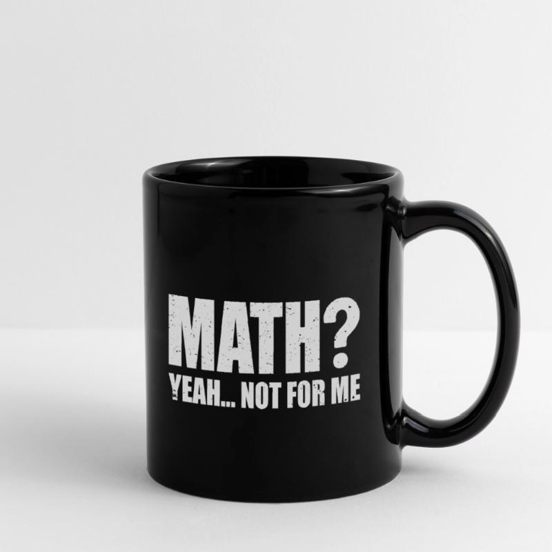 Math? Yeah... Not for Me | Funny Math Full Colour Mug