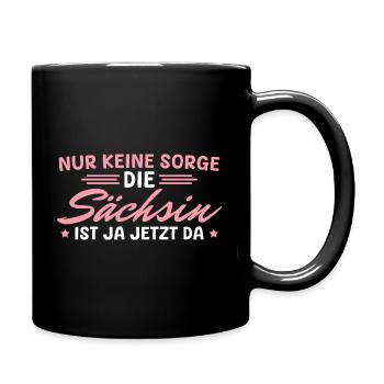 Sächsischer Dialekt Nur keine Sorge Sächsin - Tasse einfarbig - Schwarz - Rechts