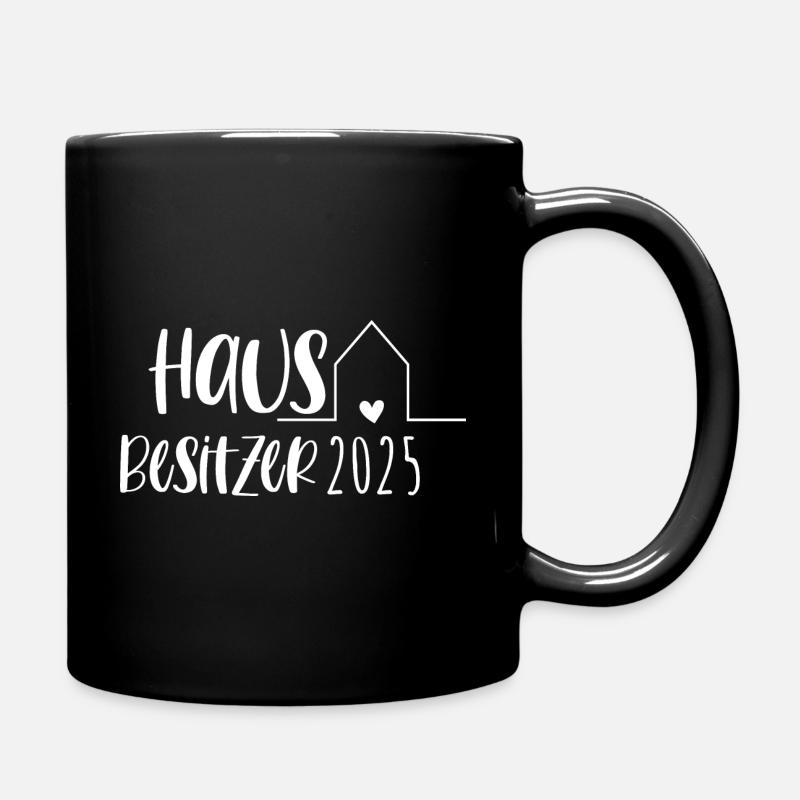 Hausbesitzer 2025 – Traumhaus Eigenheim Hauskauf - Tasse einfarbig - Schwarz