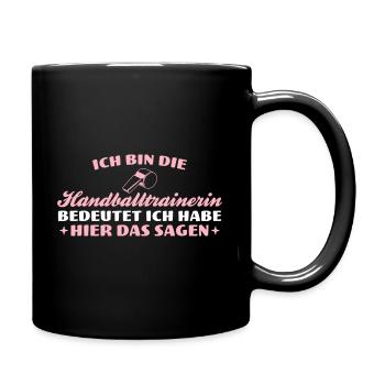 Trainerin hat das Sagen Handballtrainerin - Tasse einfarbig - Schwarz - Rechts