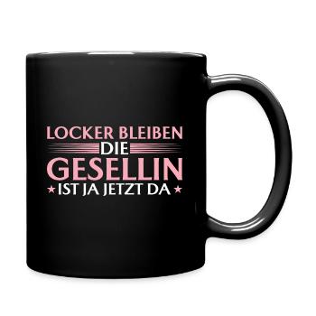 Gesellin ist ja jetzt da - Tasse einfarbig - Schwarz - Rechts