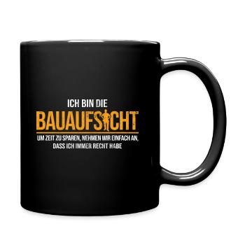Ich Bin Die Bauaufsicht Hausbau Richtfest Bauherr - Tasse einfarbig - Schwarz - Rechts