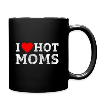 I Love Hot Moms - Funny Humor Saying T-Shirt - Tasse einfarbig - Schwarz - Rechts
