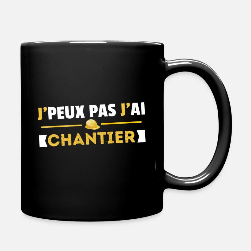 Je Peux Pas J'ai Chantier Idée Cadeau Humour - Mug uni - noir