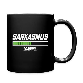 Sarkasmus Loading... - Tasse einfarbig - Schwarz - Rechts