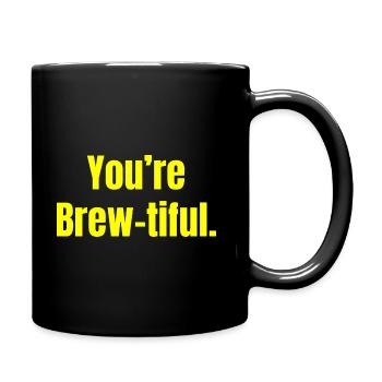 You're Brew-tiful - Kaffee Lustige Zitate - Tasse einfarbig - Schwarz - Rechts
