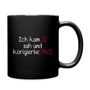 Ich Kam Sah Und Korrigierte! Deutsch Grammatik Leh - Tasse einfarbig - Schwarz - Rechts