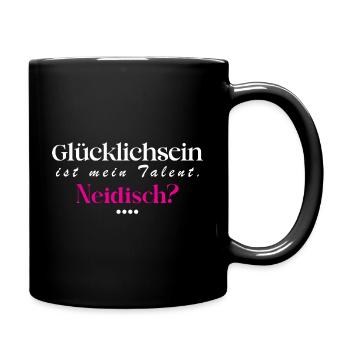 Positive Glücklichsein ist mein Talent! Neidisch? - Tasse einfarbig - Schwarz - Rechts