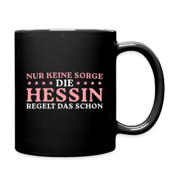 Hessisch Nur keine Sorge Hessin Geschenk - Tasse einfarbig - Schwarz - Rechts
