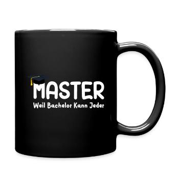 Master Weil Bachelor Kann Jeder Masterabsolvent - Tasse einfarbig - Schwarz - Rechts