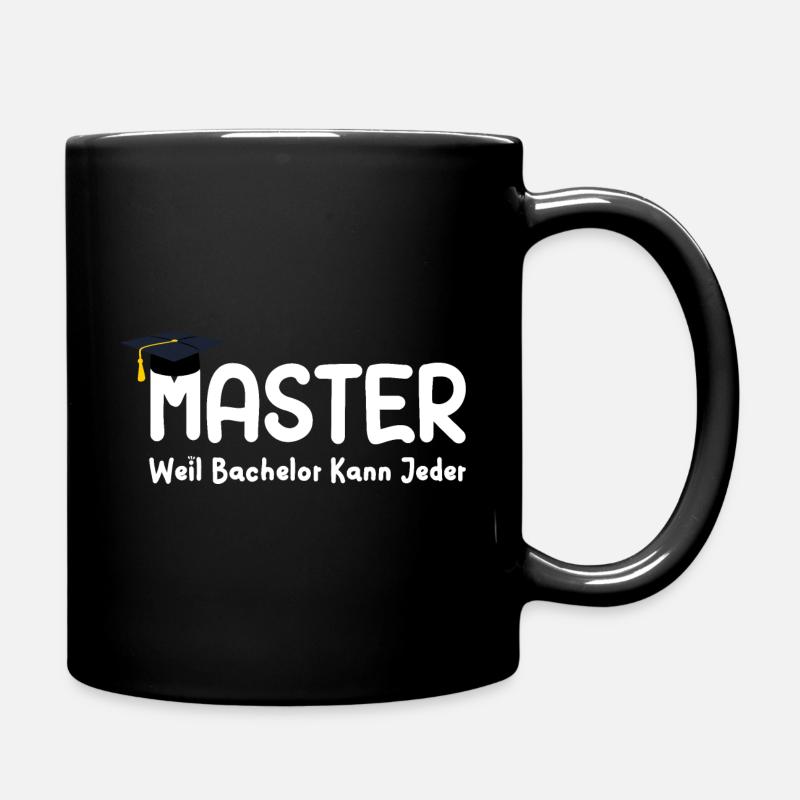 Master Weil Bachelor Kann Jeder Masterabsolvent - Tasse einfarbig - Schwarz
