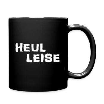 Heul Leise - Tasse einfarbig - Schwarz - Rechts