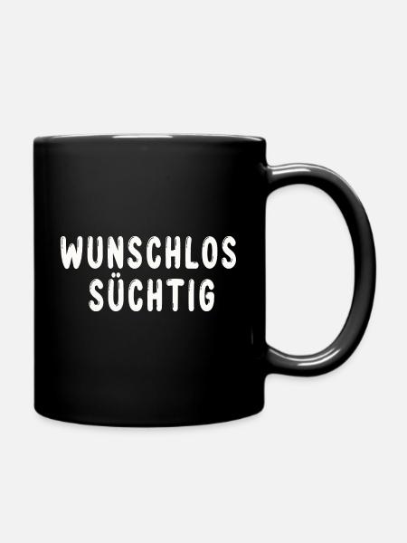 Wunschlos Süchtig - Tasse einfarbig - Schwarz