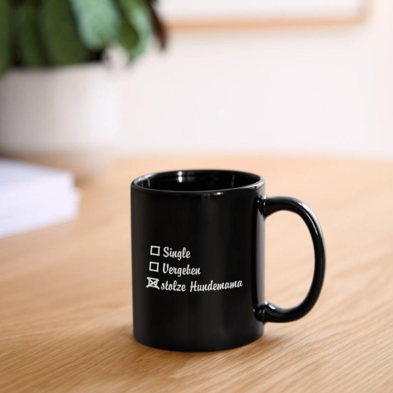 Single, vergeben oder besser stolze HundeMama Tasse einfarbig