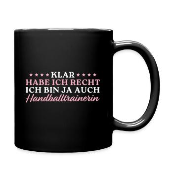Trainerin hat recht Handballtrainerin - Tasse einfarbig - Schwarz - Rechts