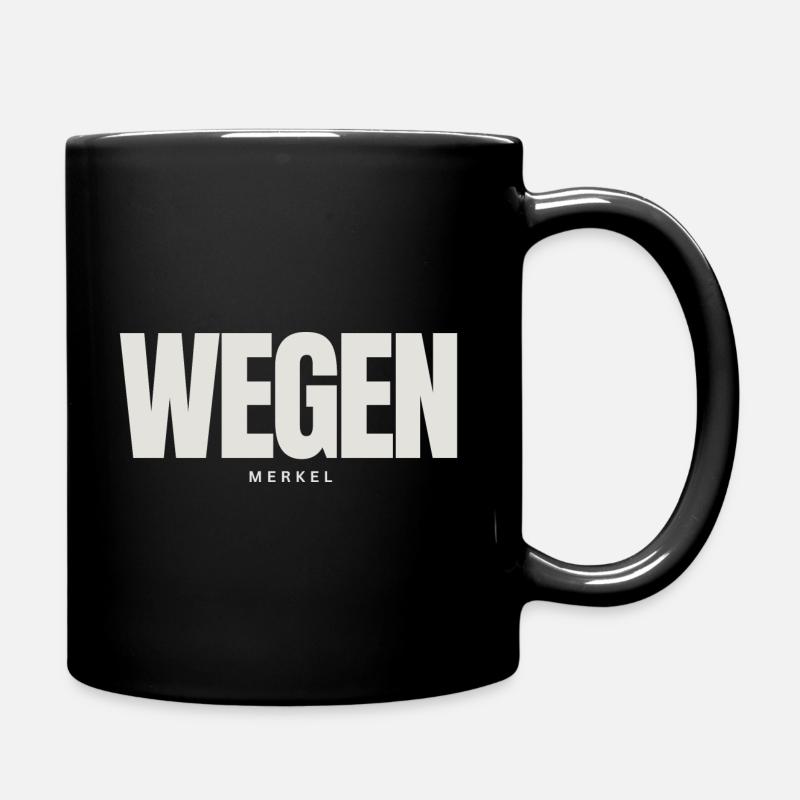 Wegen Merkel - Tasse einfarbig - Schwarz