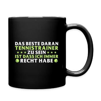 Tennis Trainer hat immer recht Tennistrainer - Tasse einfarbig - Schwarz - Rechts