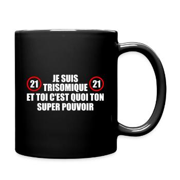 Ich habe das Down-Syndrom und du, was ist deine Macht - Tasse einfarbig - Schwarz - Rechts